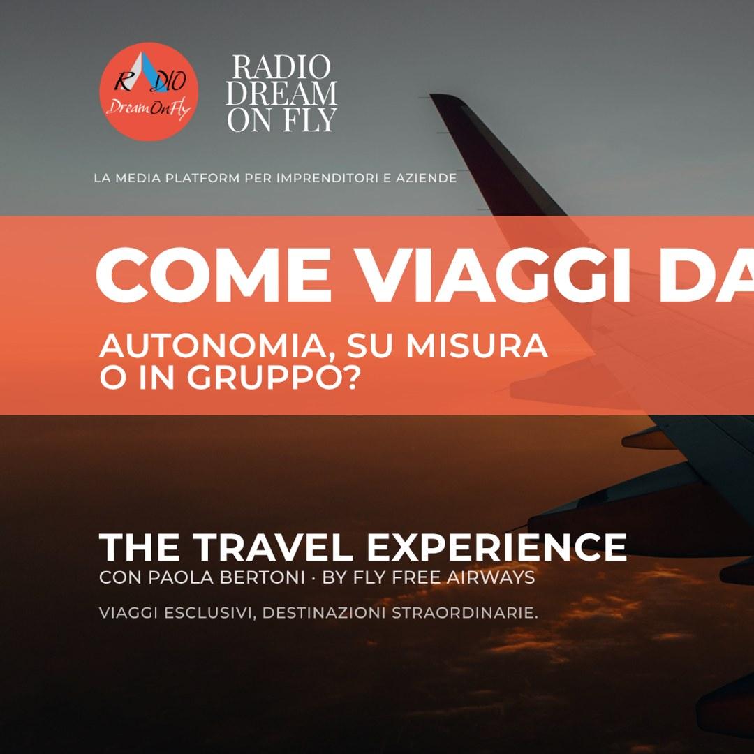 THE TRAVEL EXPERIENCE: Autonomia, Su Misura o Gruppo? Scegli il Tuo Viaggio Ideale